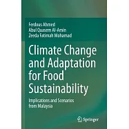 Climate Change and Adaptation for Food Sustainability: Implications and Scenarios from Malaysia