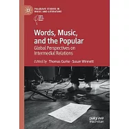 Words, Music, and the Popular: Global Perspectives on Intermedial Relations