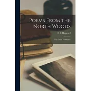 Poems From the North Woods: Log Cabin Philosophy
