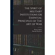 The Spirit of Military Institutions or Essential Principles of The Art of War