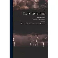 L’atmosphere: Description Des Grands Phénomènes De La Nature