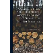 Complete Yield Tables for British Woodlands and the Finance of British Forestry