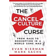 The Cancel Culture Curse: From Rage to Redemption in a World Gone Mad