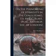On the Phenomena of Hybridity in the Genus Homo, Ed. by C.C. Blake. (Publ., Anthrop. Soc. of London)