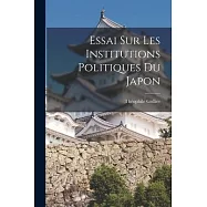 Essai sur les Institutions Politiques du Japon