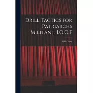 Drill Tactics for Patriarchs Militant, I.O.O.F