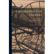 Bookkeeping for Farmers; a Treatise on Farm Accounts