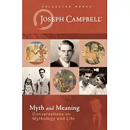 Myth and Meaning: Conversations on Mythology and Life