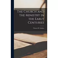 The Church and the Ministry in the Early Centuries