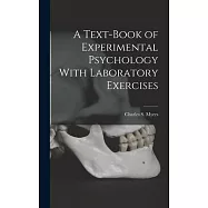 A Text-Book of Experimental Psychology With Laboratory Exercises