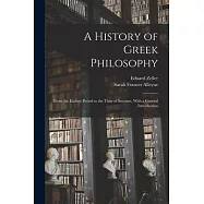 A History of Greek Philosophy: From the Earliest Period to the Time of Socrates, With a General Introduction