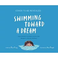 Swimming Toward a Dream: Yusra Mardini&rsquo;s Incredible Journey from Refugee to Olympic Swimmer