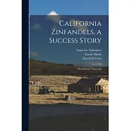 California Zinfandels, a Success Story: Oral History Transcrip