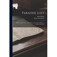 Paradise Lost: With Variorum Notes ... and a Memoir of the Life of Milton ... by James Prendeville