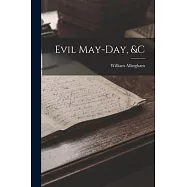 Evil May-day, &c