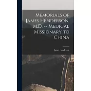 Memorials of James Henderson, M.D. -- Medical Missionary to China