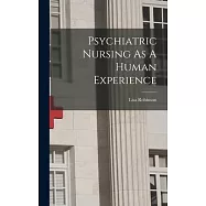 Psychiatric Nursing As A Human Experience