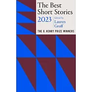The Best Short Stories 2023: The O. Henry Prize Winners