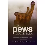 If Pews Could Talk: Awe-Inspiring Stories from Women of Faith