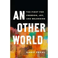 An Other World: My Path to a Future Rooted in Joy