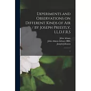Experiments and Observations on Different Kinds of air / by Joseph Priestly, LL.D.F.R.S: 1