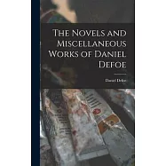 The Novels and Miscellaneous Works of Daniel Defoe