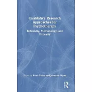 Qualitative Research Approaches for Psychotherapy: Reflexivity, Methodology, and Criticality