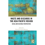 Waste and Discards in the Asia Pacific Region: Social and Cultural Perspectives