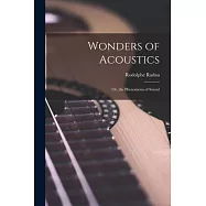 Wonders of Acoustics; Or, the Phenomena of Sound