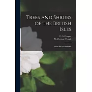 Trees and Shrubs of the British Isles; Native and Acclimatised