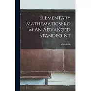 Elementary MathematicsFrom An Advanced Standpoint