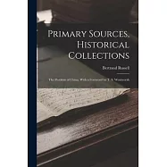 Primary Sources, Historical Collections: The Problem of China, With a Foreword by T. S. Wentworth