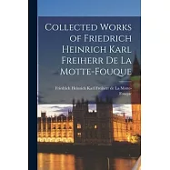 Collected Works of Friedrich Heinrich Karl Freiherr de La Motte-Fouque
