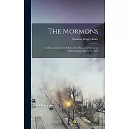 The Mormons: A Discourse Delivered Before the Historical Society of Pennsylvania, March 26, 1850