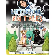 Little Tail, Big Tales: The Adventures of an Astronaut&rsquo;s Dog, Gorby and His Two and Four Legged Friends