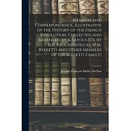 Memoirs and Correspondence, Illustrative of the History of the French Revolution, Collected and Arranged by A. Sayous