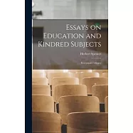 Essays on Education and Kindred Subjects: Everyman&rsquo;s Library