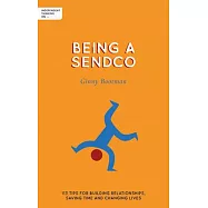 Independent Thinking on Being a Senco: 113 Tips for Building Relationships, Saving Time and Changing Lives
