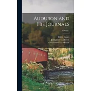 Audubon and His Journals; Volume 1