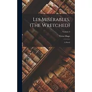 Les Mis&eacute;rables, (The Wretched): A Novel; Volume 3