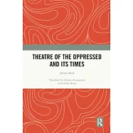Theatre of the Oppressed and Its Times
