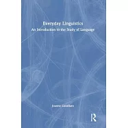 Everyday Linguistics: An Introduction to the Study of Language