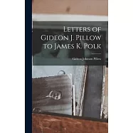 Letters of Gideon J. Pillow to James K. Polk