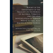Report of the Department of the Treasury on the Bureau of Alcohol, Tobacco, and Firearms Investigation of Vernon Wayne