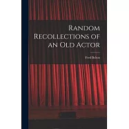 Random Recollections of an Old Actor