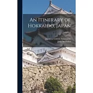 An Itinerary of Hokkaido, Japan; Volume 1