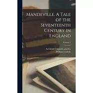 Mandeville. A Tale of the Seventeenth Century in England; Volume 1