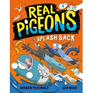 Real Pigeons Splash Back (Book 4)