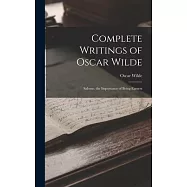 Complete Writings of Oscar Wilde: Salome. the Importance of Being Earnest