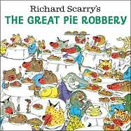 Richard Scarry&rsquo;s the Great Pie Robbery